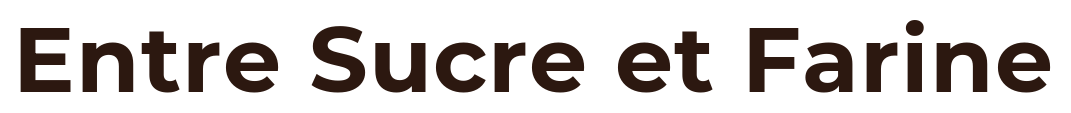 Entre Sucre et Farine